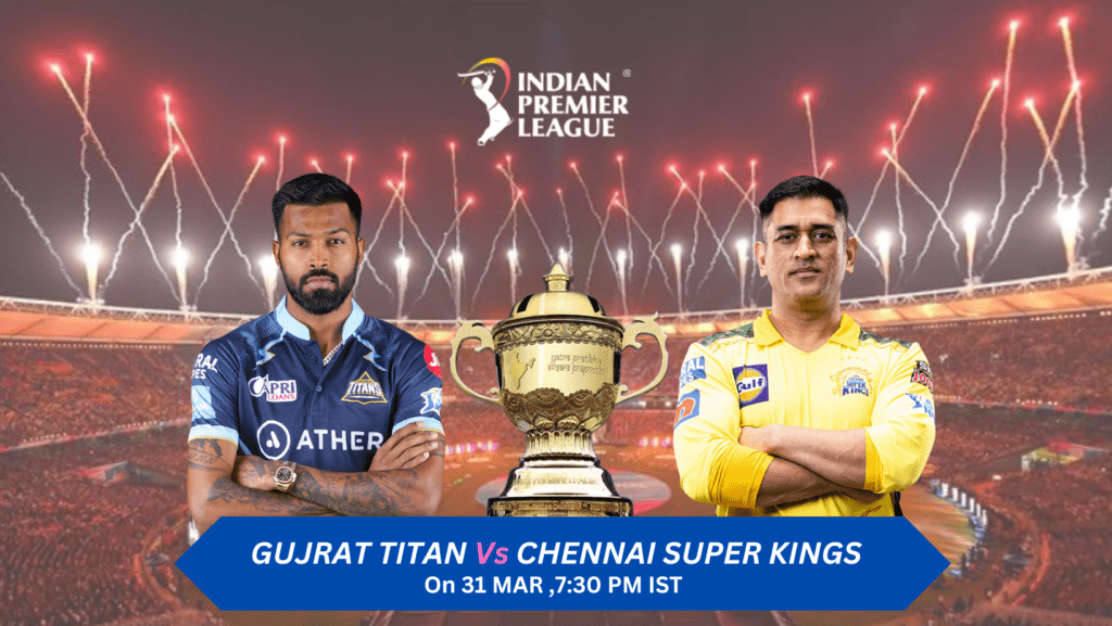 Gujarat Titans and Chennai Super Kings