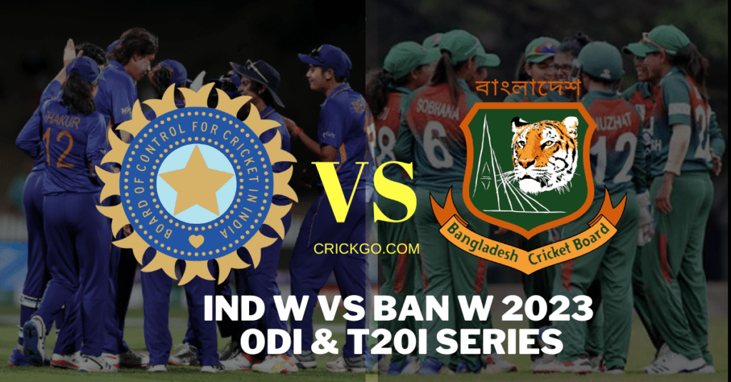 IND W vs BAN W 2023 