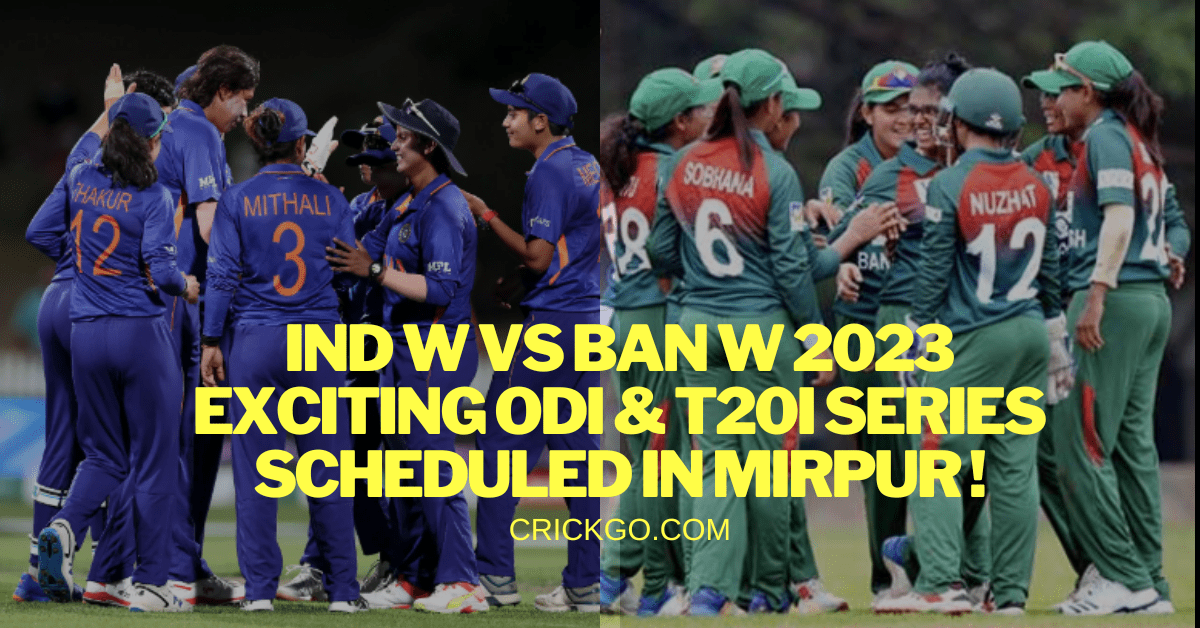 IND W vs BAN W 2023
