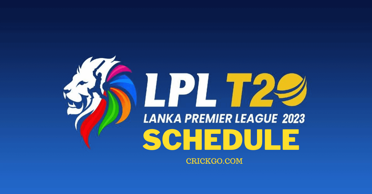 Lanka Premier League (LPL) 2023 Schedule / Fixtures and Match Time Table